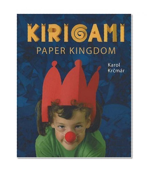 Kirigami Paper Kingdom (Kirigami Craft Books series)