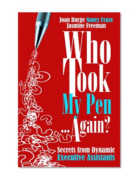 Book Cover Who Took My Pen ... Again? Secrets from Dynamic Executive Assistants