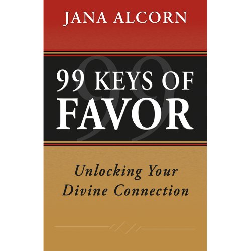 99 Keys Of Favor  - Unlocking Your Divine Connection