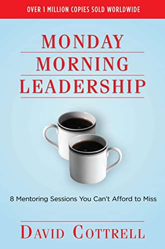 Book Cover Monday Morning Leadership: 8 Mentoring Sessions You Can't Afford to Miss