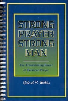 Strong Prayer, Strong Man: The Transforming Power of Balanced Prayer
