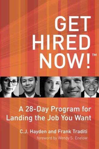Get Hired Now! A 28-Day Program for Landing the Job You Want