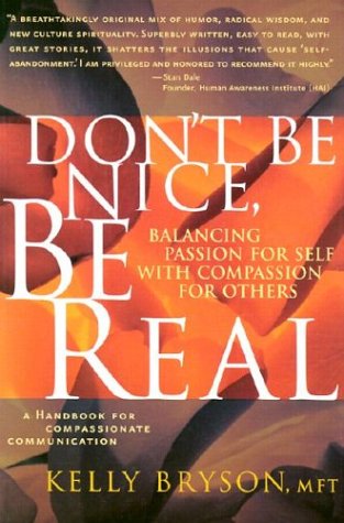 Don't Be Nice, Be Real: Balancing Passion for Self with Compassion for Others