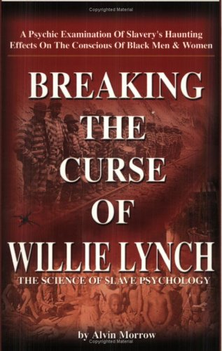 Book Cover Breaking the Curse of Willie Lynch: The Science Of Slave Psychology