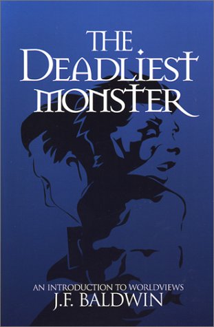 Book Cover The Deadliest Monster: A Christian Introduction to Worldviews