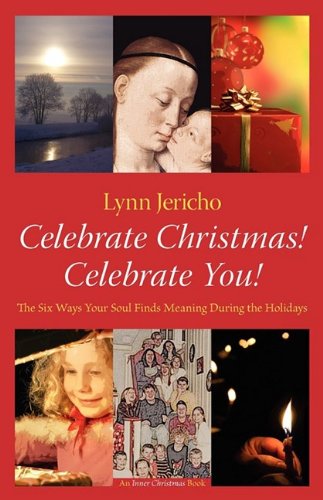 Six Ways to Celebrate Christmas! & Celebrate You!