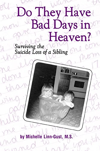 Book Cover Do They Have Bad Days in Heaven? Surviving the Suicide Loss of a Sibling