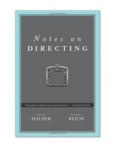 Notes on Directing: 130 Lessons in Leadership from the Director's Chair