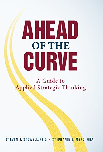 Book Cover Ahead of the Curve:  A Guide to Applied Strategic Thinking