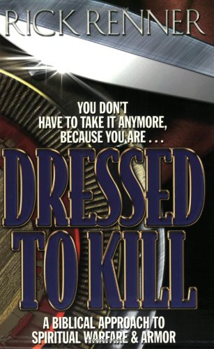 Book Cover Dressed to Kill: A Biblical Approach to Spiritual Warfare and Armor