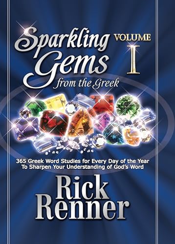 Book Cover Sparkling Gems From The Greek Vol. 1: 365 Greek Word Studies For Every Day Of The Year To Sharpen Your Understanding Of God's Word