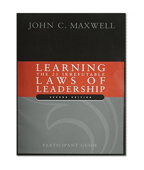 Book Cover Learning The 21 Irrefutable Laws of Leadership: Participant Guide