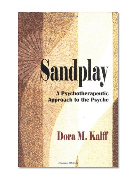Book Cover Sandplay: A Psychotherapeutic Approach to the Psyche (The Sandplay Classics series)