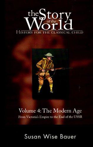 Book Cover The Story of the World: History for the Classical Child, Volume 4: The Modern Age: From Victoria's Empire to the End of the USSR