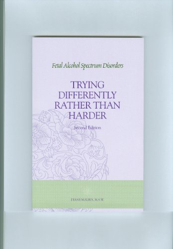 Book Cover Trying Differently Rather Than Harder: Fetal Alcohol Spectrum Disorders - Third Edition