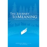 The Journey To Meaning: Creating the Business and Life of Your Dreams