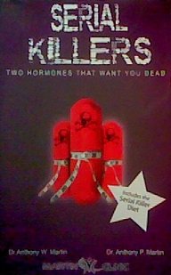 Serial Killers: Two Hormones That Want You Dead.