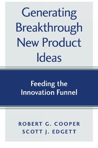 Book Cover Generating Breakthrough New Product Ideas: Feeding the Innovation Funnel