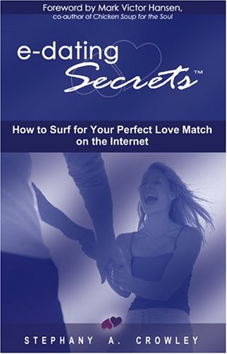 e-dating Secrets: How to Surf for Your Perfect Love Match on the Internet