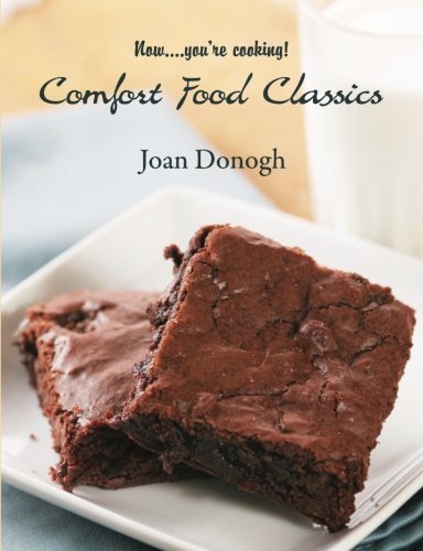 Now....you're cooking! Comfort Food Classics