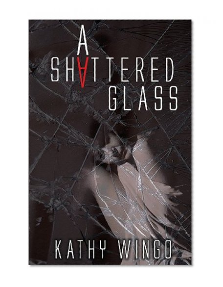 A Shattered Glass