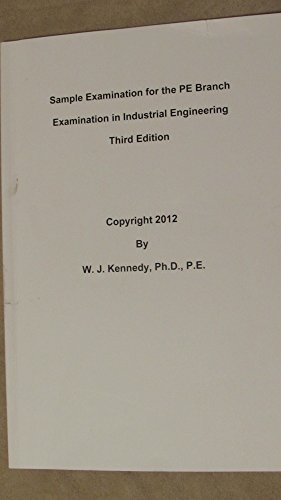 Sample Examination for the PE Branch Examination in Industrial Engineering, 3rd Edition