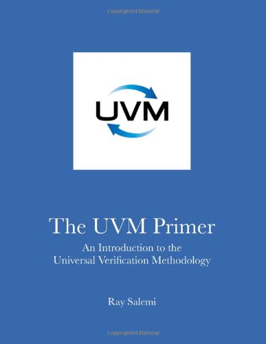 Book Cover The UVM Primer: A Step-by-Step Introduction to the Universal Verification Methodology