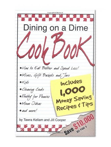Book Cover Dining on a Dime Cook Book: 1000 Money Saving Recipes and Tips