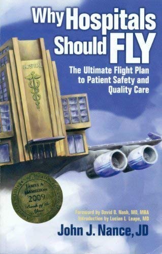 Book Cover Why Hospitals Should Fly: The Ultimate Flight Plan to Patient Safety and Quality Care