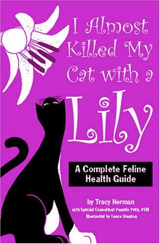 I Almost Killed My Cat with a Lily: A Complete Feline Health Guide