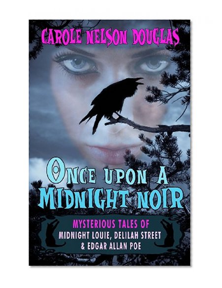 Once Upon a Midnight Noir:: Midnight Louie and Delilah Street stories