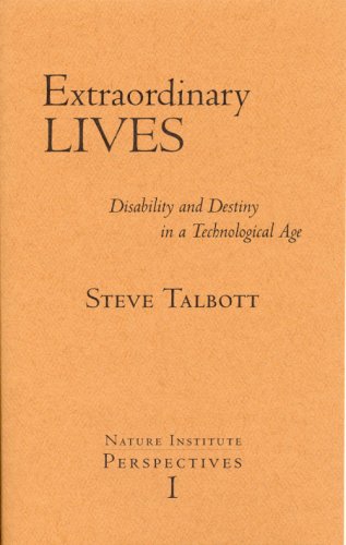 Extraordinary Lives:  Disability and Destiny in a Technological Age