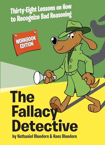 Book Cover The Fallacy Detective: Thirty-Eight Lessons on How to Recognize Bad Reasoning