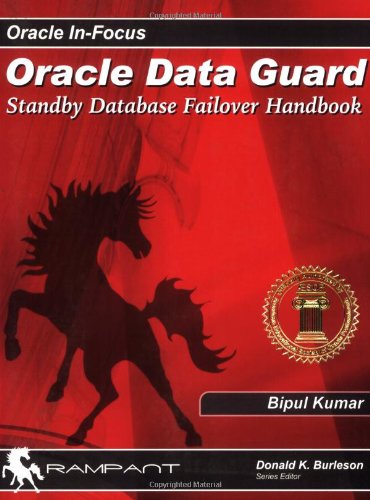 Oracle Data guard: Standby Database Failover Handbook (Oracle In-Focus Series)