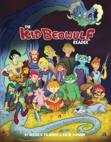 Kid Beowulf Reader: A Handbook for Teaching, Reading, and Enjoying the First Trilogy