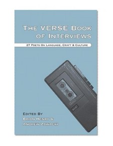 The Verse Book of Interviews: 27 Poets on Language, Craft & Culture