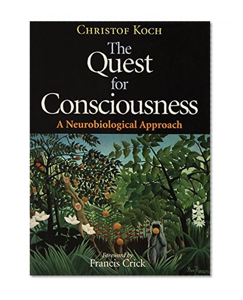 Book Cover The Quest for Consciousness: A Neurobiological Approach