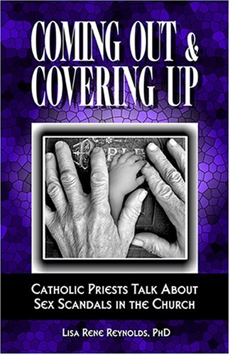COMING OUT & COVERING UP: CATHOLIC PRIESTS TALK ABOUT SEX SCANDALS IN THE CHURCH