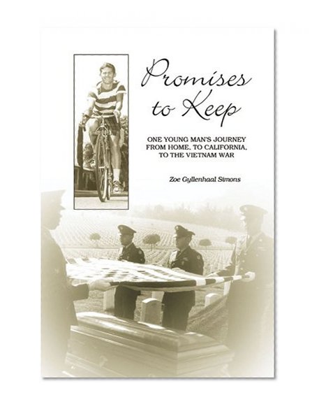 Promises to Keep: One Young Man's Journey from Home, to California, to the Vietnam War