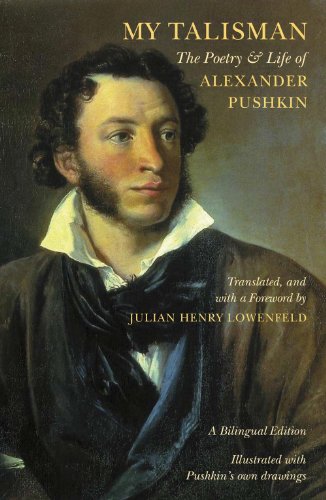 My Talisman: The Poetry & Life of Alexander Pushkin (English and Russian Edition)
