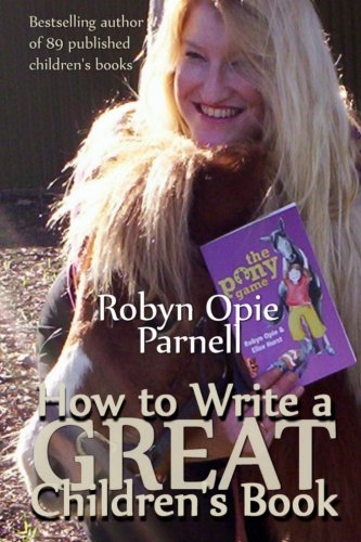 How To Write a GREAT Children's Book: The Easy Way to Write for Kids (Volume 1)
