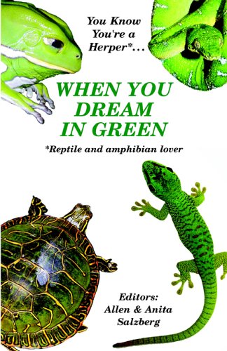 You Know You're a Herper* When You Dream in Green  * Reptile and Amphibian Lover
