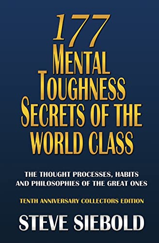Book Cover 177 Mental Toughness Secrets of the World Class: The Thought Processes, Habits and Philosophies of the Great Ones, 3rd Edition