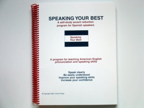 Speaking Your Best, A Self-Study Accent Reduction Program for Spanish Speakers