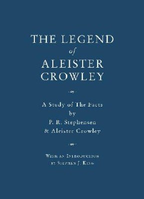 The Legend of Aleister Crowley. A Study of the Facts