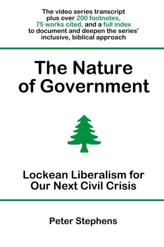 The Nature of Government: Lockean Liberalism for Our Next Civil Crisis