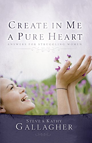 Book Cover Create In Me A Pure Heart: Answers For Struggling Women