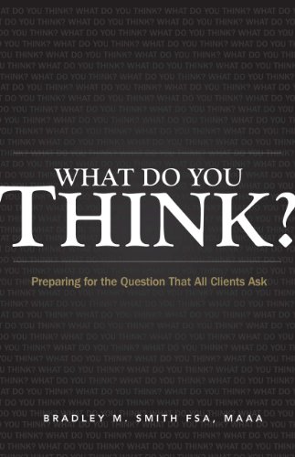 What Do You Think? Preparing for the Question That All Clients Ask