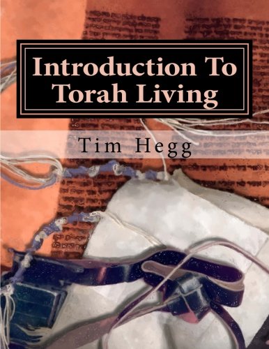 Introduction to Torah Living: Living the Torah as Disciples of Yeshua