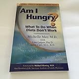 Am I Hungry?: What To Do When Diets Don't Work